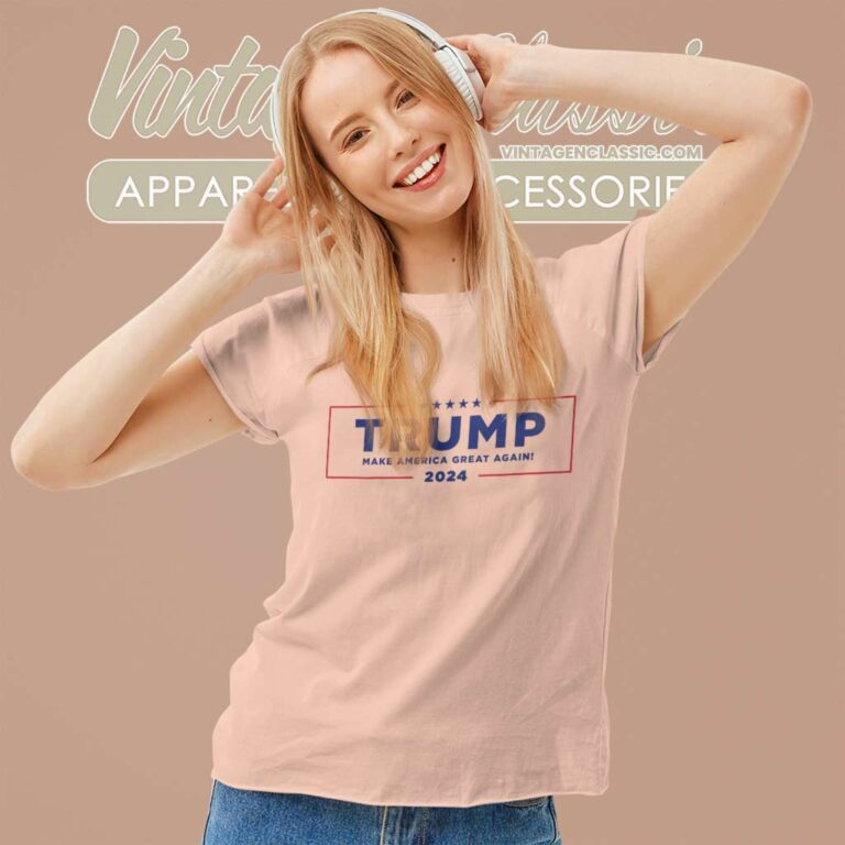 Trump Campaign 2024 Maga Slogan Women TShirt Trump Campaign 2024 Maga Slogan Women TShirt