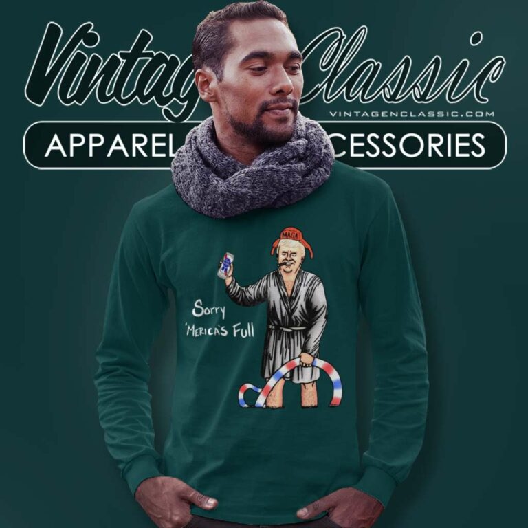 Trump Cousin Eddie Christmas Vacation Sorry Mericas Full Long Sleeve Tee Trump Cousin Eddie Christmas Vacation Sorry Mericas Full Long Sleeve Tee
