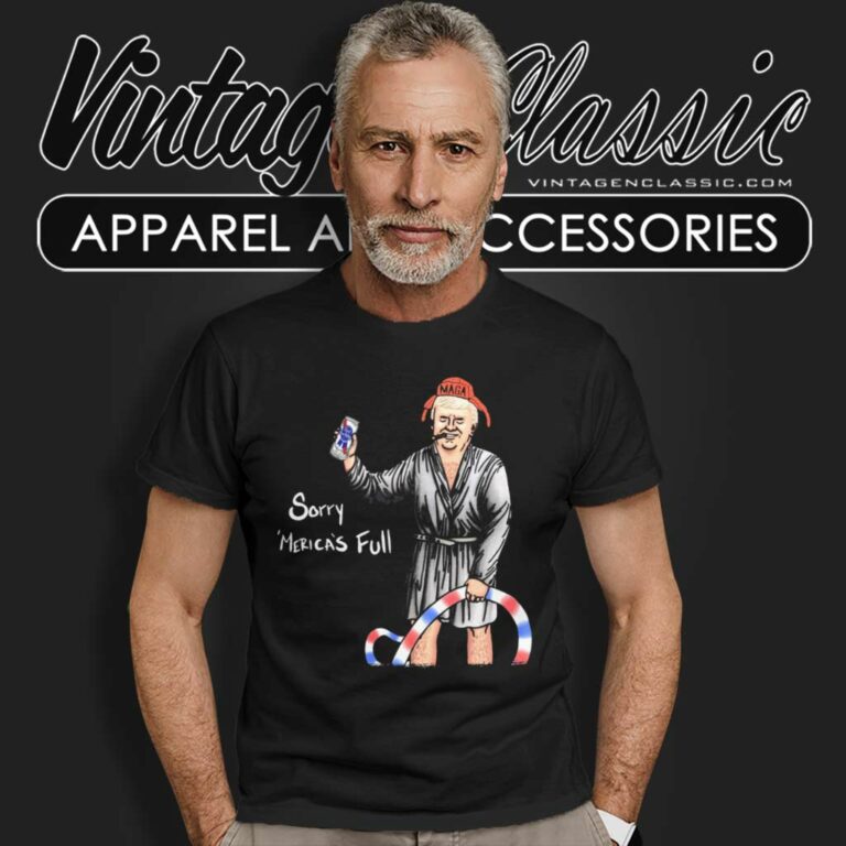 Trump Cousin Eddie Christmas Vacation Sorry Mericas Full T Shirt Trump Cousin Eddie Christmas Vacation Sorry Mericas Full T Shirt