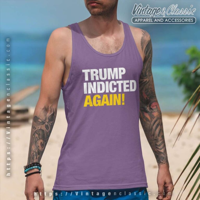 Trump Indicted Again Tank Top Racerback Trump Indicted Again Tank Top Racerback