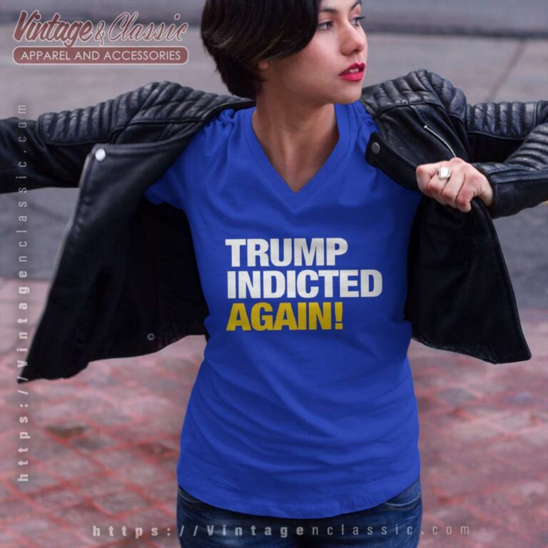 Trump Indicted Again V Neck TShirt Trump Indicted Again V Neck TShirt