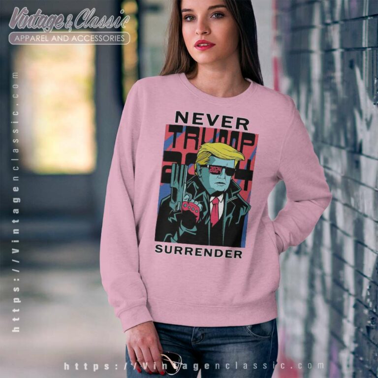 Trump Never Surrender Shirt 2024 Take America Back Sweatshirt Trump Never Surrender Shirt 2024 Take America Back Sweatshirt