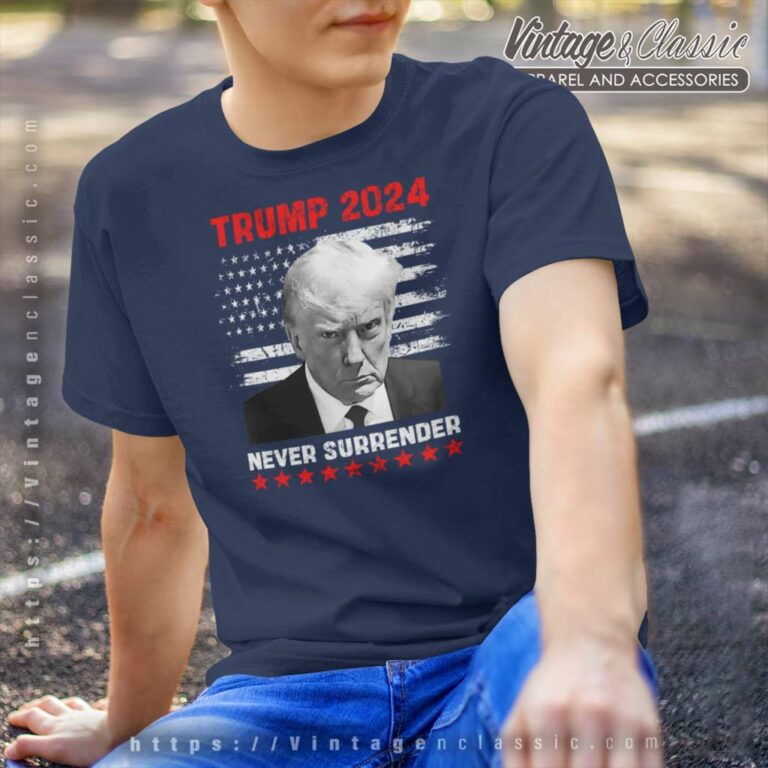 Trump Never Surrender Shirt Trump Mugshot 2024 T Shirt Trump Never Surrender Shirt Trump Mugshot 2024 T Shirt