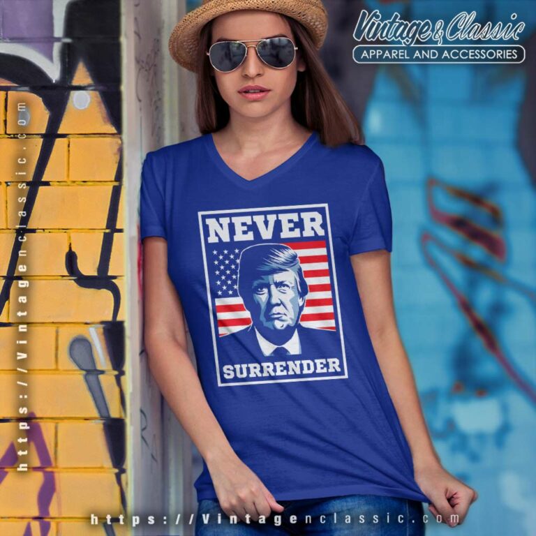 Trump Never Surrender V Neck TShirt Trump Never Surrender V Neck TShirt