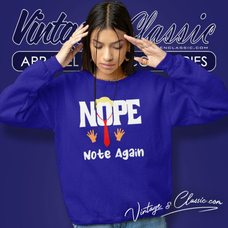 Trump Nope Not Again Funny Sweatshirt Trump Nope Not Again Funny Sweatshirt