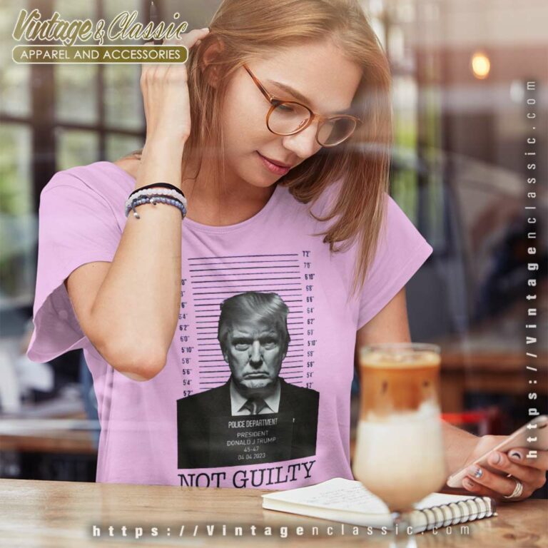 Trump Not Guilty Shirt Support Trump Maga Trump 2024 Women TShirt Trump Not Guilty Shirt Support Trump Maga Trump 2024 Women TShirt