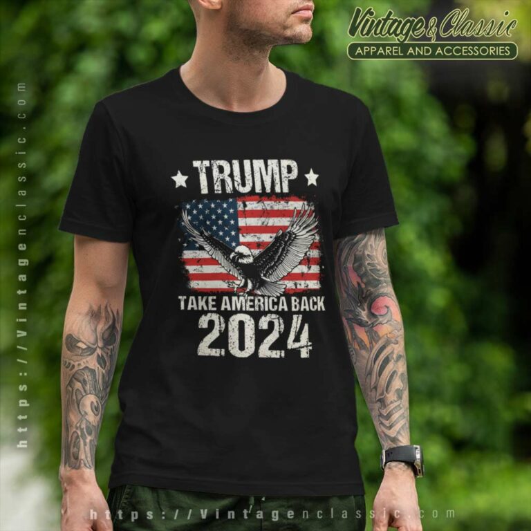 Trump Take America Back 2024 Bald Eagle And Usa Flag T Shirt Trump Take America Back 2024 Bald Eagle And Usa Flag T Shirt