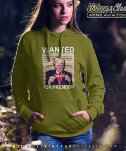 Trump Wanted For President Maga Trump Wanted For President Maga Hoodie