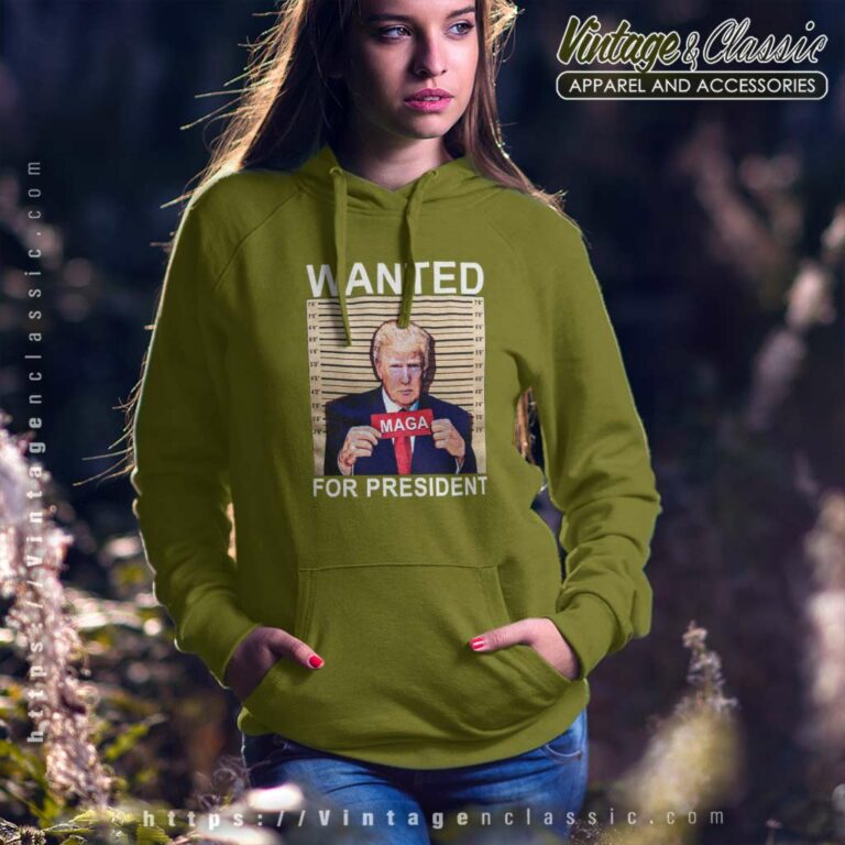 Trump Wanted For President Maga Trump Wanted For President Maga Hoodie Trump Wanted For President Maga Trump Wanted For President Maga Hoodie
