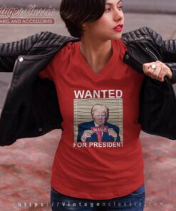 Trump Wanted For President Maga V Neck TShirt