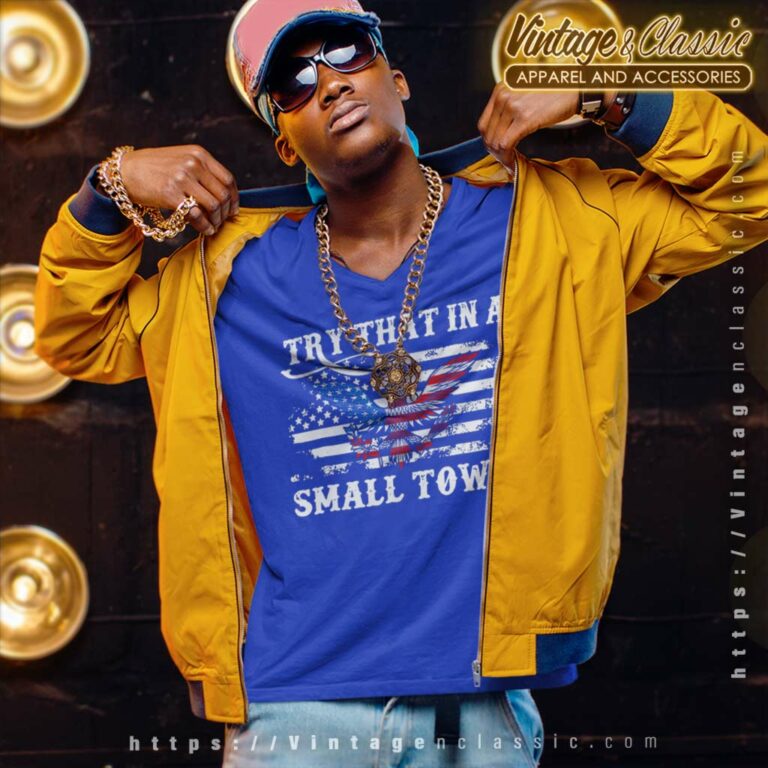 Try That In A Small Town Flag Usa Eagle Country Music V Neck TShirt Try That In A Small Town Flag Usa Eagle Country Music V Neck TShirt