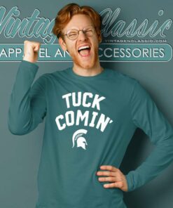 Tuck Comin Shirt Michigan Mel Tucker Term Instagram Community Long Sleeve Tee