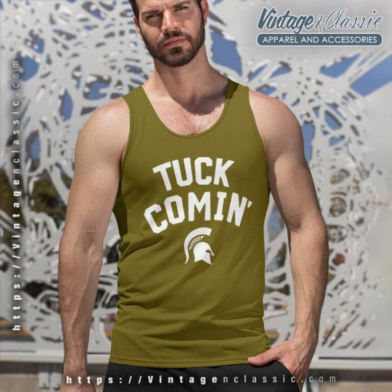 Tuck Comin Shirt Michigan Mel Tucker Term Instagram Community Tank Top Racerback Tuck Comin Shirt Michigan Mel Tucker Term Instagram Community Tank Top Racerback