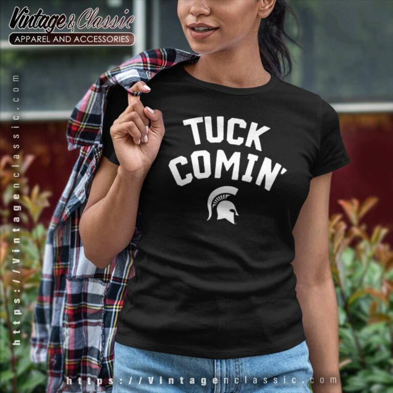 Tuck Comin Shirt Michigan Mel Tucker Term Instagram Community Women TShirt Tuck Comin Shirt Michigan Mel Tucker Term Instagram Community Women TShirt
