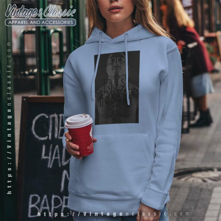 Tupac 2pac Trust Nobody Hoodie Tupac 2pac Trust Nobody Hoodie