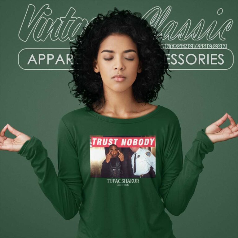 Tupac Shakur 1971 1996 Trust Nobody Long Sleeve Tee Tupac Shakur 1971 1996 Trust Nobody Long Sleeve Tee