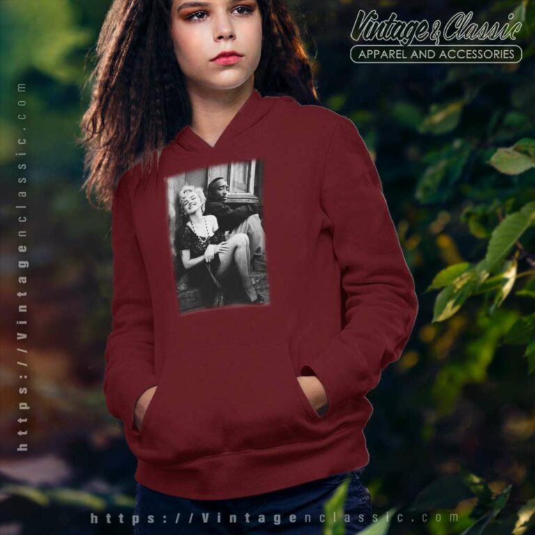 Tupac Shakur And Marilyn Monroe Photo Hoodie Tupac Shakur And Marilyn Monroe Photo Hoodie