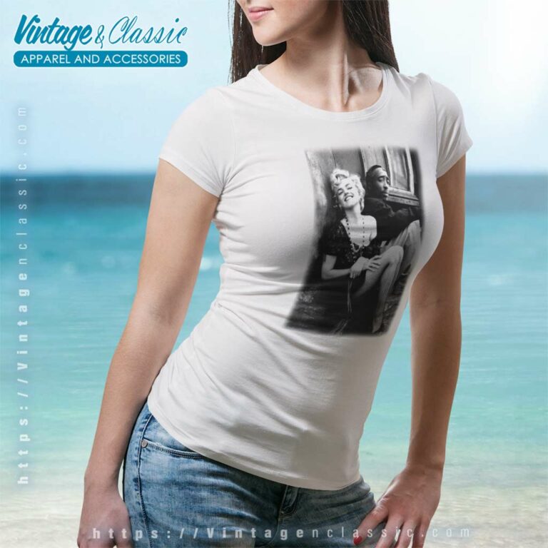 Tupac Shakur And Marilyn Monroe Photo Women TShirt Tupac Shakur And Marilyn Monroe Photo Women TShirt