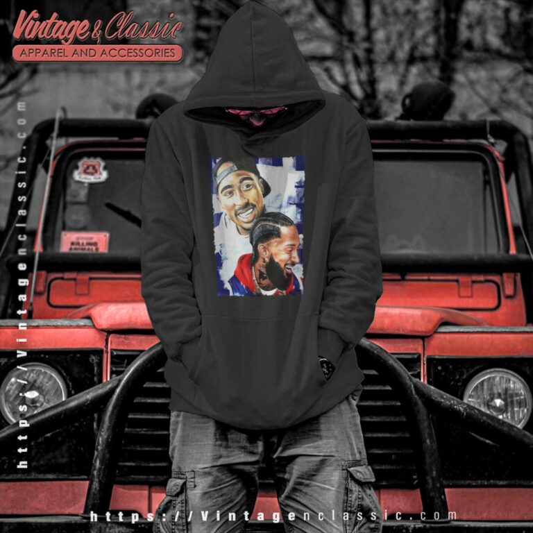 Tupac Shakur And Nipsey Hussle Hoodie Tupac Shakur And Nipsey Hussle Hoodie
