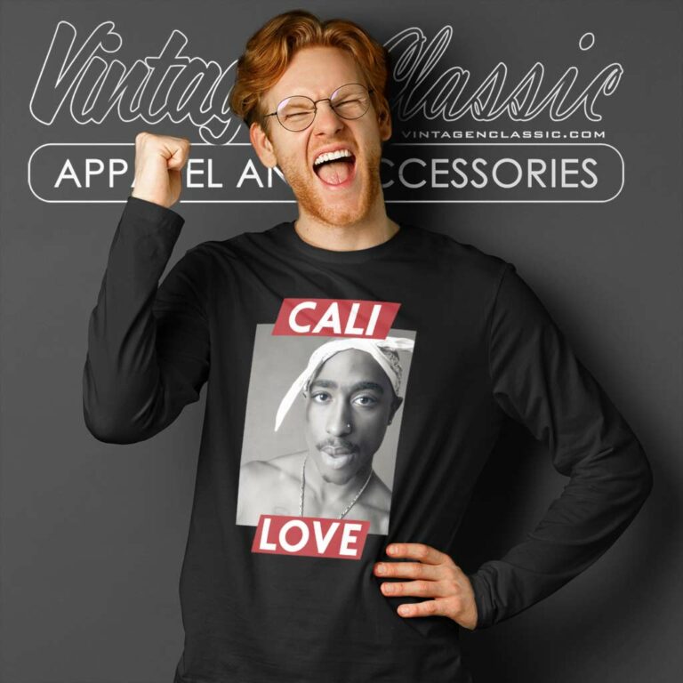 Tupac Shakur Cali Love Hip Hop Long Sleeve Tee Tupac Shakur Cali Love Hip Hop Long Sleeve Tee