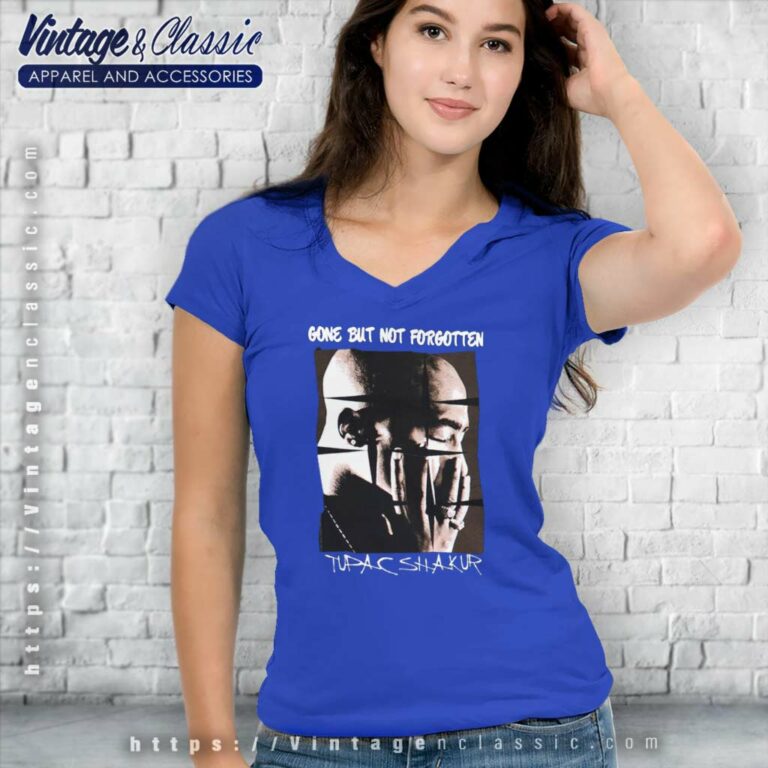 Tupac Shakur Gone But Not Forgotten V Neck TShirt Tupac Shakur Gone But Not Forgotten V Neck TShirt