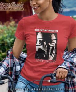 Tupac Shakur Gone But Not Forgotten Women TShirt
