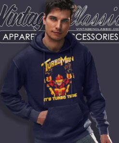 Turbo Man Its Turbo Time Turbo Man Its Turbo Time Hoodie