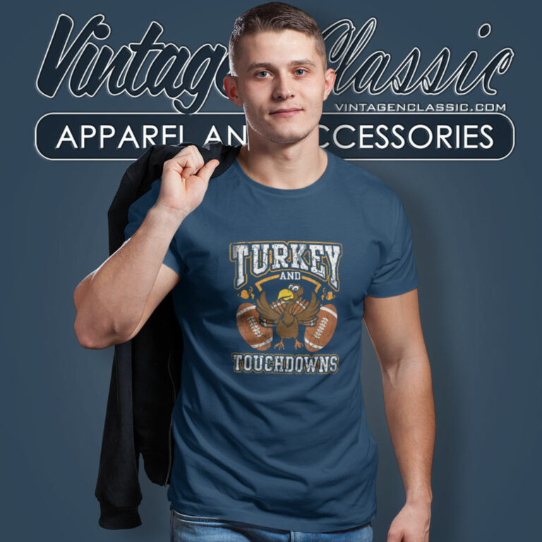 Turkey And Touchdowns Thanksgiving T Shirt Turkey And Touchdowns Thanksgiving T Shirt