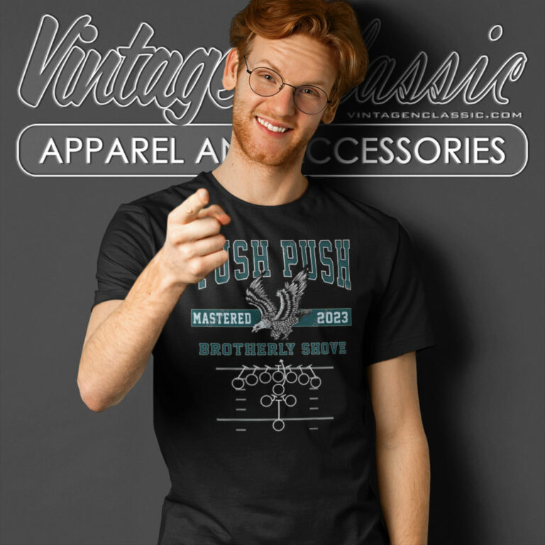 Tush Push Eagles Brotherly Shove T Shirt Tush Push Eagles Brotherly Shove T Shirt