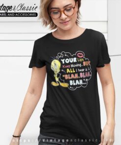 Tweety Bird Your Lips Keep Moving Women TShirt