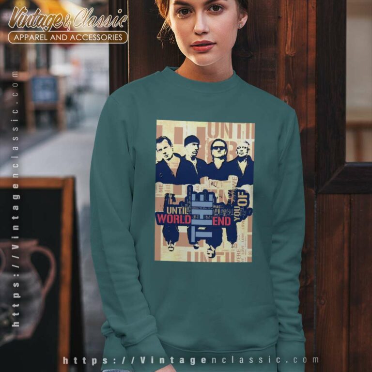 U2 Shirt Until The End Of The World Sweatshirt U2 Shirt Until The End Of The World Sweatshirt