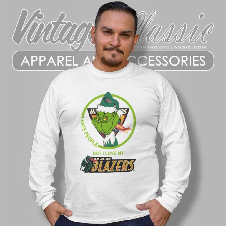 Uab Blazers Ncaa Christmas Grinch Shirt I Hate People But I Love My Uab Blazers Long Sleeve Tee Uab Blazers Ncaa Christmas Grinch Shirt I Hate People But I Love My Uab Blazers Long Sleeve Tee