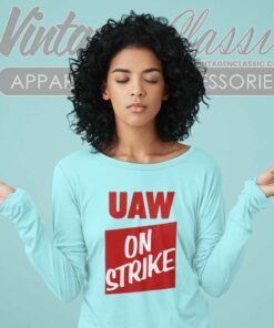 Uaw On Strike Shirt United Auto Workers Long Sleeve Tee