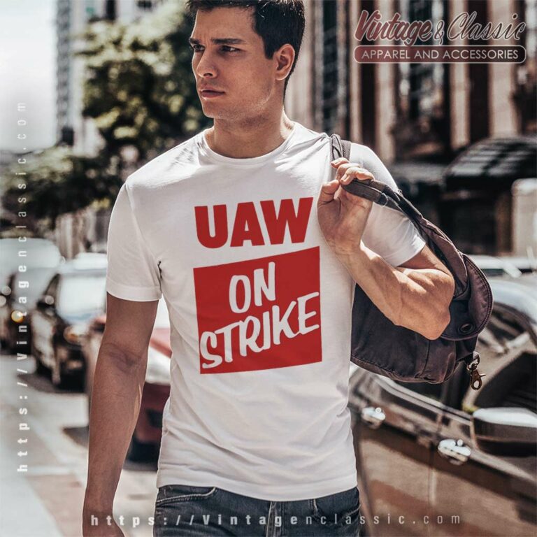 Uaw On Strike Shirt United Auto Workers T Shirt Uaw On Strike Shirt United Auto Workers T Shirt