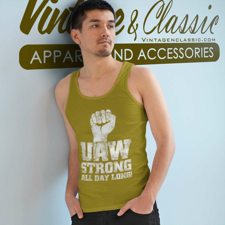 Uaw Strike Shirt United Auto Workers Union Uaw Strong All Day Long Tank Top Racerback Uaw Strike Shirt United Auto Workers Union Uaw Strong All Day Long Tank Top Racerback
