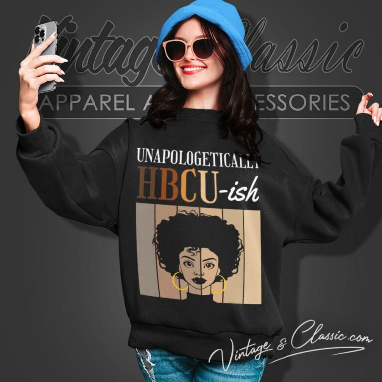 Unapologetically Hbcu Ish Sweatshirt Unapologetically Hbcu Ish Sweatshirt