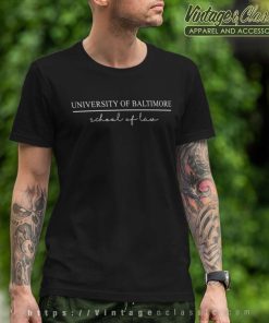 University Of Baltimore School Of Law Shirt 4 University Of Baltimore School Of Law T Shirt