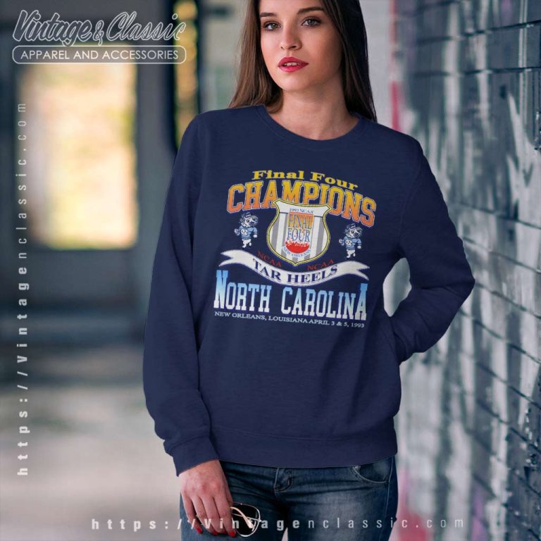 University Of North Carolina Shirt Unc Tar Heels Final Four Champions Sweatshirt University Of North Carolina Shirt Unc Tar Heels Final Four Champions Sweatshirt