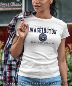 University Of Washington Shirt School Of Medicine Women TShirt