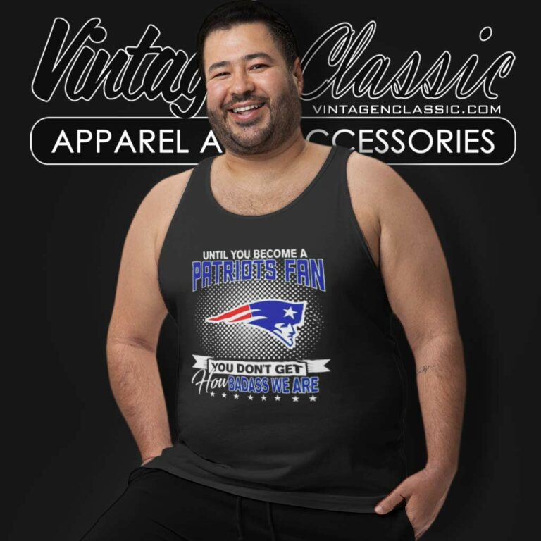 Until You Become A Nfl Fan You Dont Get How Dabass We Are Patriots 2024 Tank Top Racerback Until You Become A Nfl Fan You Dont Get How Dabass We Are Patriots 2024 Tank Top Racerback