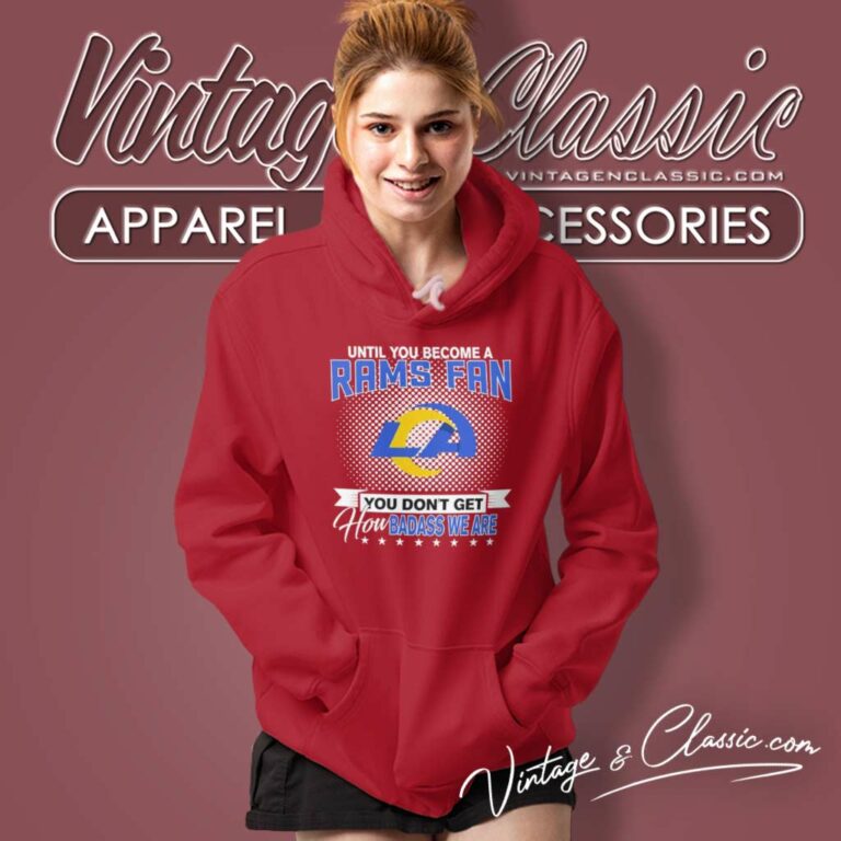 Until You Become A Rams Fan You Dont Get How Dabass We Are Until You Become A Rams Fan You Dont Get How Dabass We Are Hoodie Until You Become A Rams Fan You Dont Get How Dabass We Are Until You Become A Rams Fan You Dont Get How Dabass We Are Hoodie