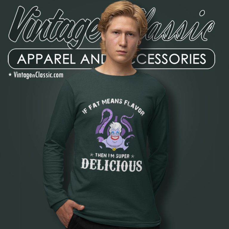 Ursula If Fat Means Flavor Long Sleeve Tee Ursula If Fat Means Flavor Long Sleeve Tee