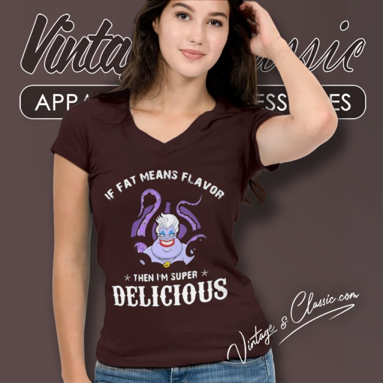 Ursula If Fat Means Flavor V Neck TShirt Ursula If Fat Means Flavor V Neck TShirt