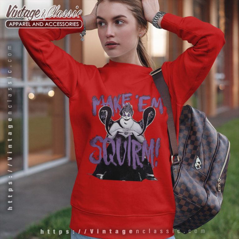 Ursula Make Em Squirm Sweatshirt Ursula Make Em Squirm Sweatshirt