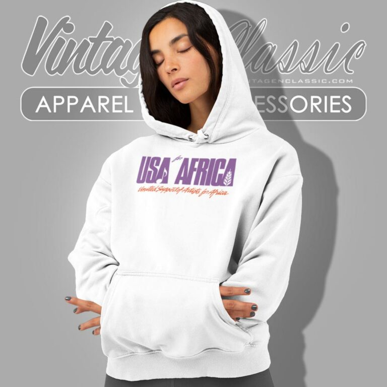 Usa For Africa Shirt United Support Of Artists For Africa Hoodie Usa For Africa Shirt United Support Of Artists For Africa Hoodie
