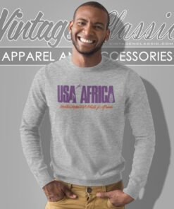Usa For Africa Shirt United Support Of Artists For Africa 3 Usa For Africa Shirt United Support Of Artists For Africa Sweatshirt