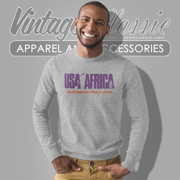 Usa For Africa Shirt United Support Of Artists For Africa Sweatshirt Usa For Africa Shirt United Support Of Artists For Africa Sweatshirt