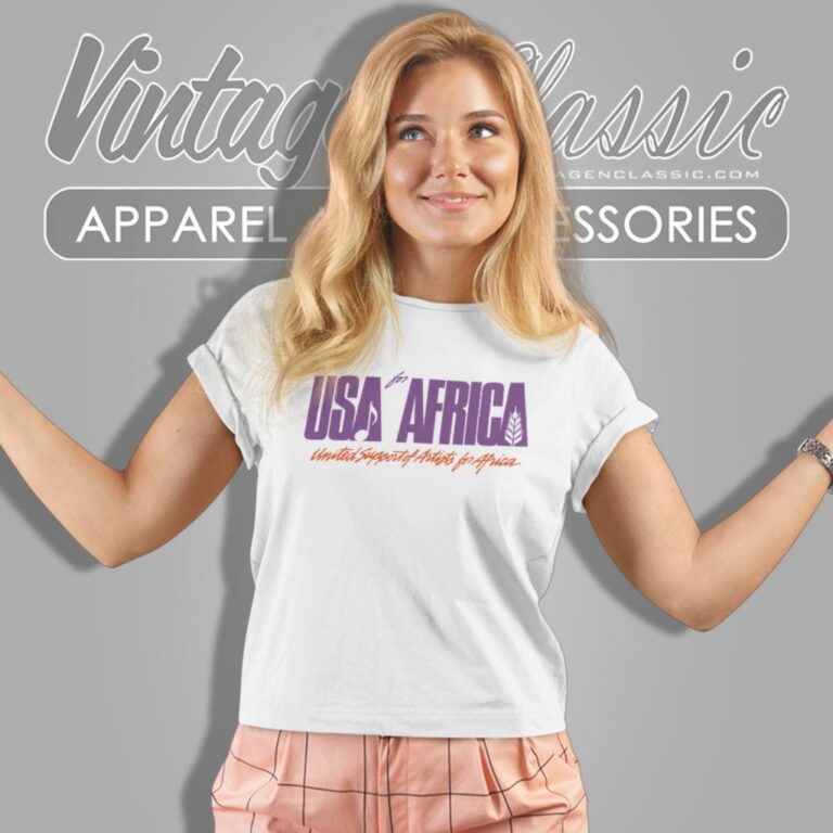 Usa For Africa Shirt United Support Of Artists For Africa Women T Shirt Usa For Africa Shirt United Support Of Artists For Africa Women T Shirt