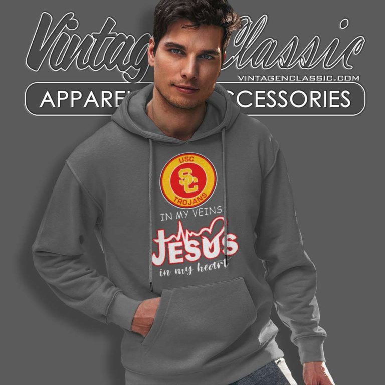 Usc Trojans In My Veins Jesus In My Heart Hoodie Usc Trojans In My Veins Jesus In My Heart Hoodie