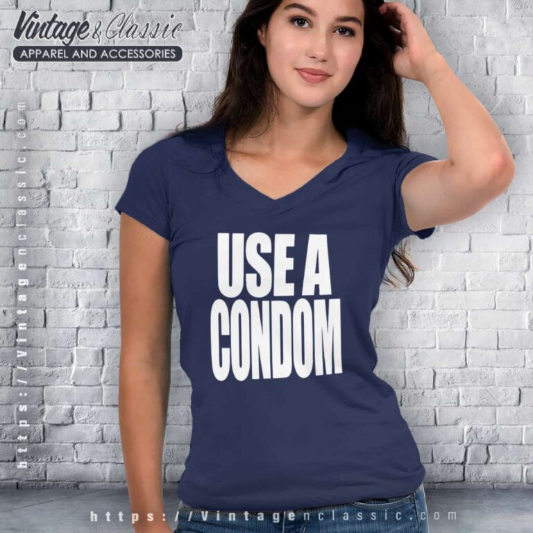 Use A Condom V Neck TShirt Use A Condom V Neck TShirt